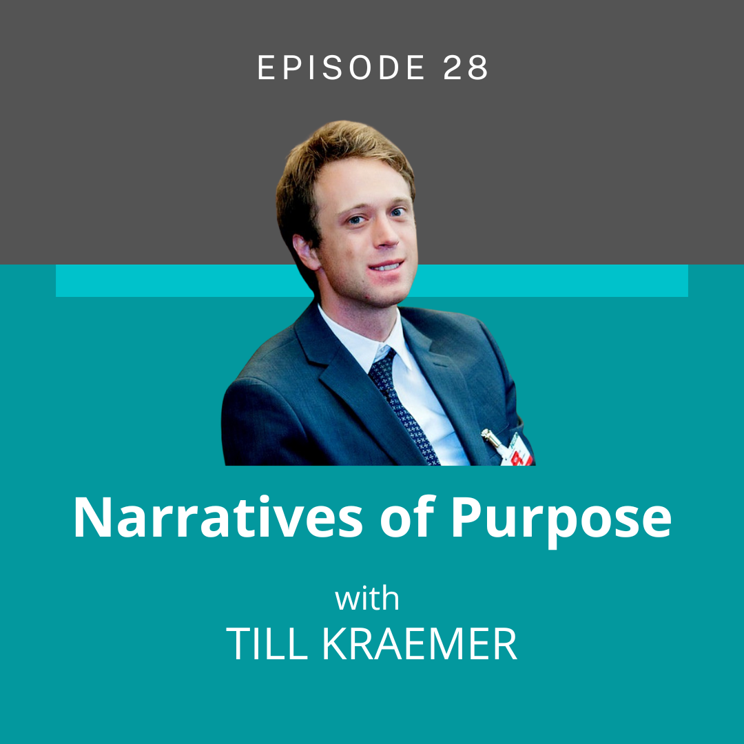 On Intercultural Exchange and Education - A Conversation with Till Kraemer  | Narratives of Purpose podcast